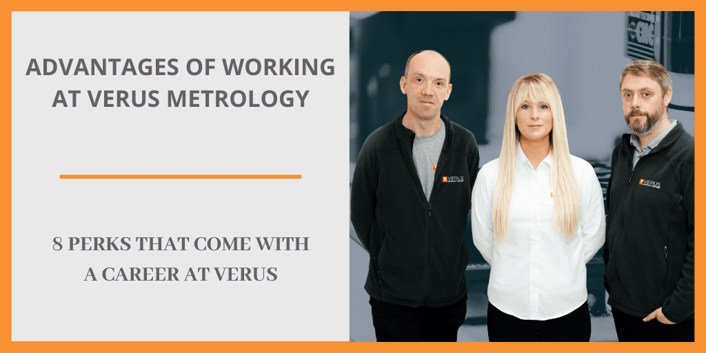 Advantages of Working at Verus Metrology