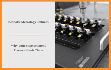 Bespoke Metrology Fixtures