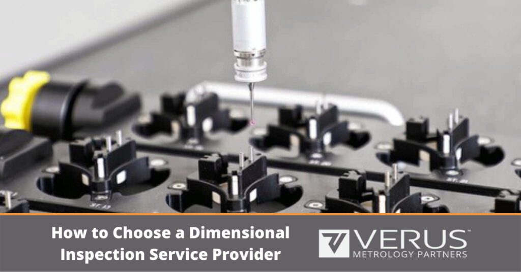 What to Consider When Choosing a Dimensional Inspection Service Provider