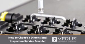 What-to-Consider-When-Choosing-a-Dimensional-Inspection-Service-Provider